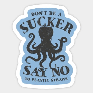 Octopus Don't Be A Sucker Say No To Plastic Straws Sticker